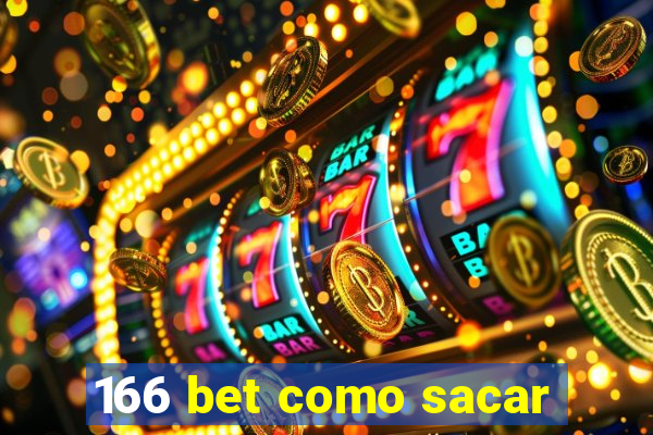 166 bet como sacar